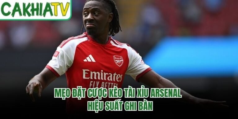 Mẹo Đặt Cược Kèo Tài Xỉu Arsenal - Hiệu Suất Ghi Bàn