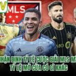 Nhận Định Tỷ Lệ Cược Giải Mls Mỹ - Tỷ Lệ Mở Cửa Có Gì Khác
