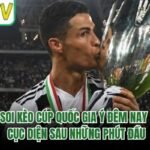 Soi Kèo Cúp Quốc Gia Ý Đêm Nay - Cục Diện Sau Những Phút Đầu